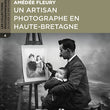 Charger l'image dans la galerie, Amédée Fleury, un artisan photographe en Haute-Bretagne - Les Editions de Juillet