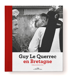 Guy Le Querrec en Bretagne - Les Editions de Juillet