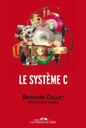Le Système C, les affiches de Bernard Collet - Les Editions de Juillet