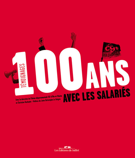 100 ans avec les salariés, CGT