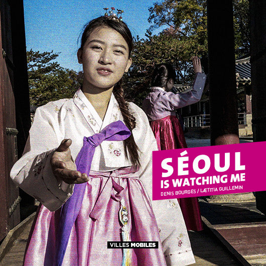 Seoul is watching me - Les Editions de Juillet
