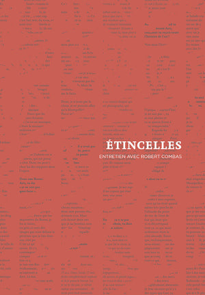 Étincelles - Entretien avec Robert Combas - Les Editions de Juillet