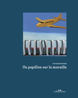 Un papillon sur la muraille - Les Editions de Juillet