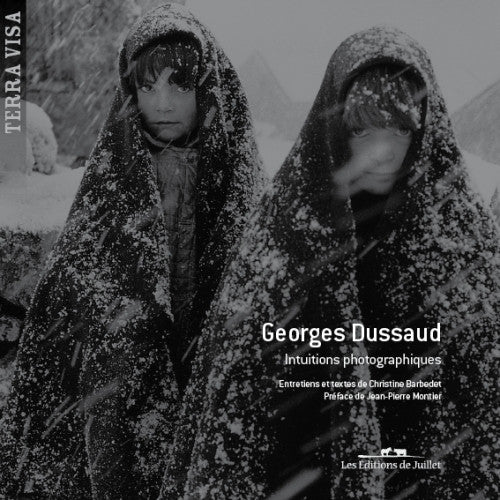 Georges Dussaud, intuitions photographiques - Les Editions de Juillet